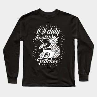 'Off Duty English Teacher' Cool Pina Colada Gift Long Sleeve T-Shirt